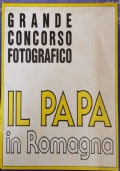 Grande concorso fotografico: il papa in Romagna