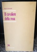 Il Cavaliere della rosa , commedia in tre atti