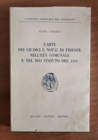 L arte dei giudici e notai di Firenze nell età comunale e nel suo statuto del 1344