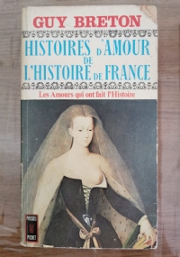 Histoires d amour de l histoire de france tome 1