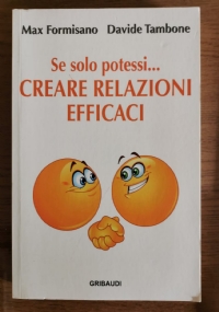 Se solo potessi.Creare relazioni efficaci