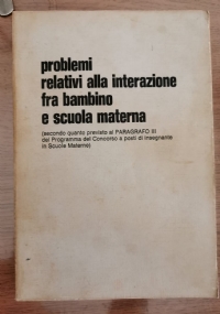 Problemi relativi alla interazione fra bambino e scuola materna