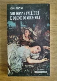 Noi donne fallibili e degne di miracoli