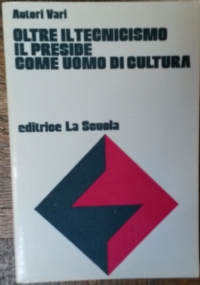 Oltre il tecnicismo: il preside come uomo di cultura