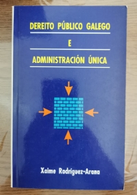 Dereito publico galego e administracion unica