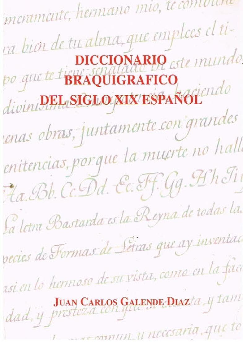 Diccionario Braquigrafico Del Siglo XIX EspaÃ±ol - Juan Carlos Galende Diaz