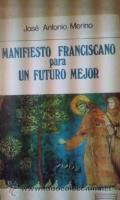 Manifiesto Franciscano Para Un Futuro Mejor - José Antonio Merino