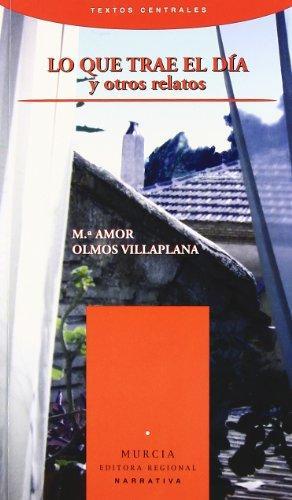 Lo Que Trae El Día - Mª Amor Olmos Villaplana