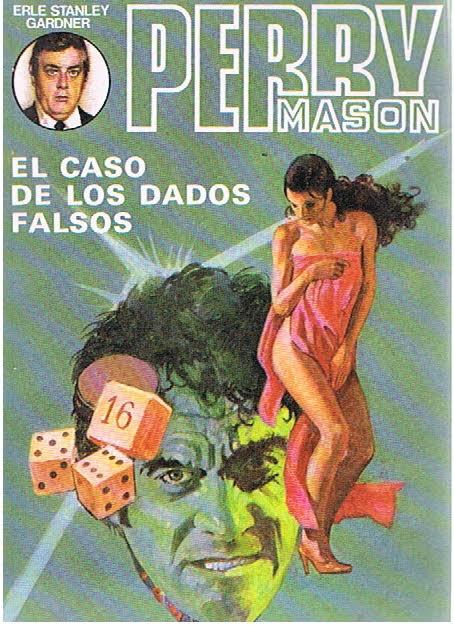 Perry Mason - El Caso De Los Dados Falsos - Erle Stanley Gardner