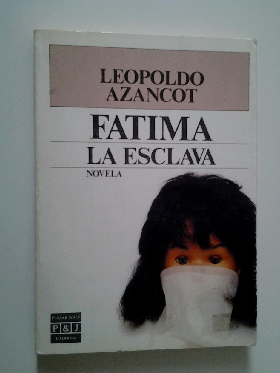 Fátima, la esclava (Primera edición) - Leopoldo Azancot