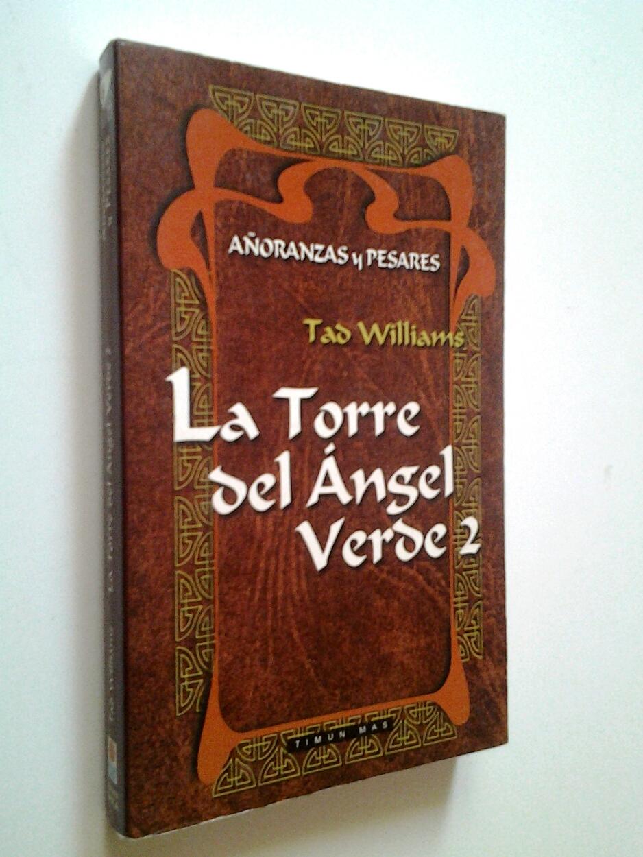 La Torre del Ángel Verde, 2 (Añoranzas y pesares, 8) - Tad Williams