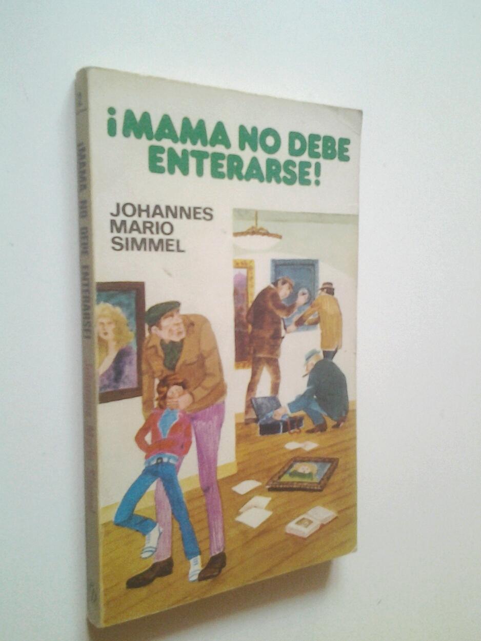 Mamá no debe enterarse! - Johannes Mario Simmel