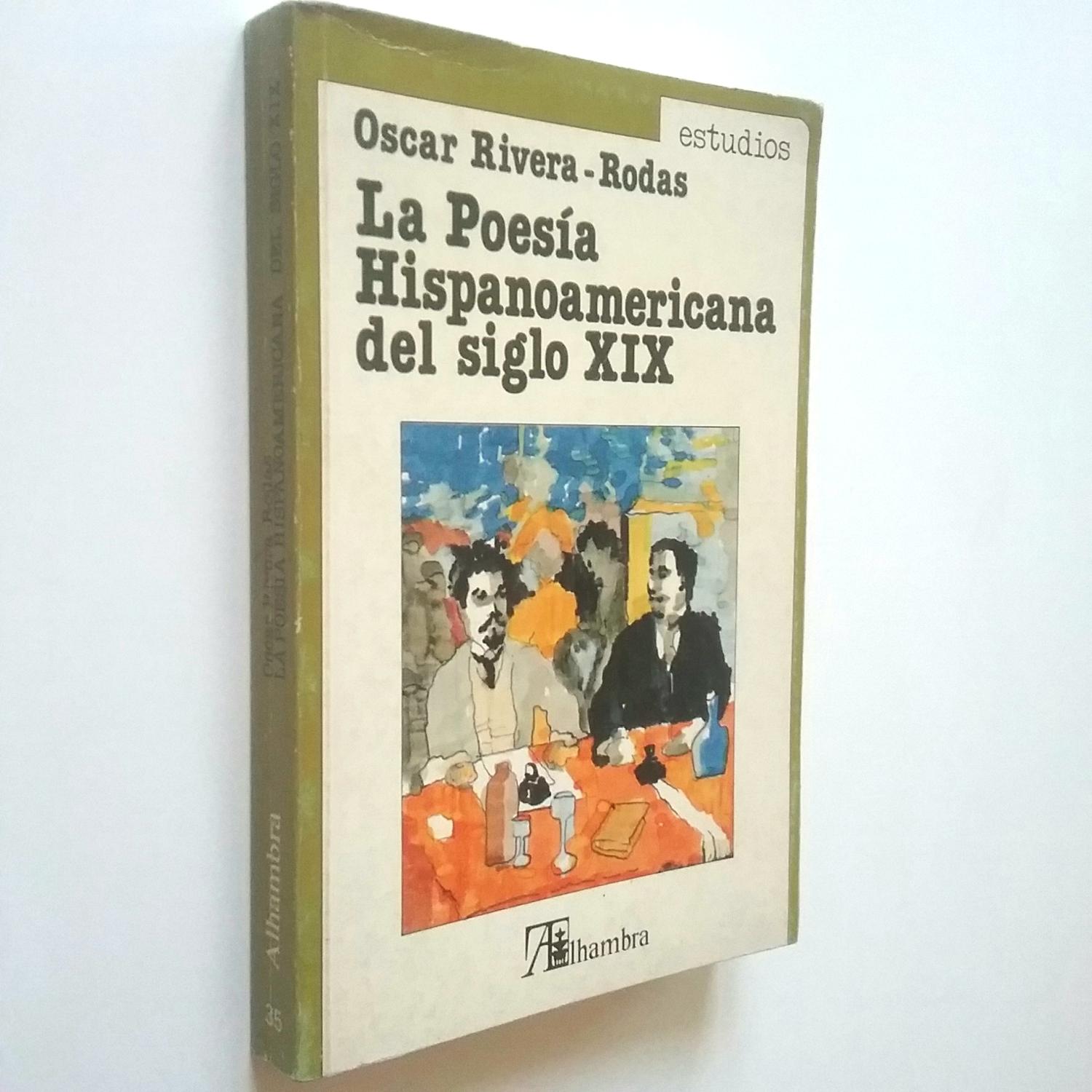 La poesía hispanoamericana del siglo XIX (del Romanticismo al Modernismo) - Óscar Rivera-Rodas