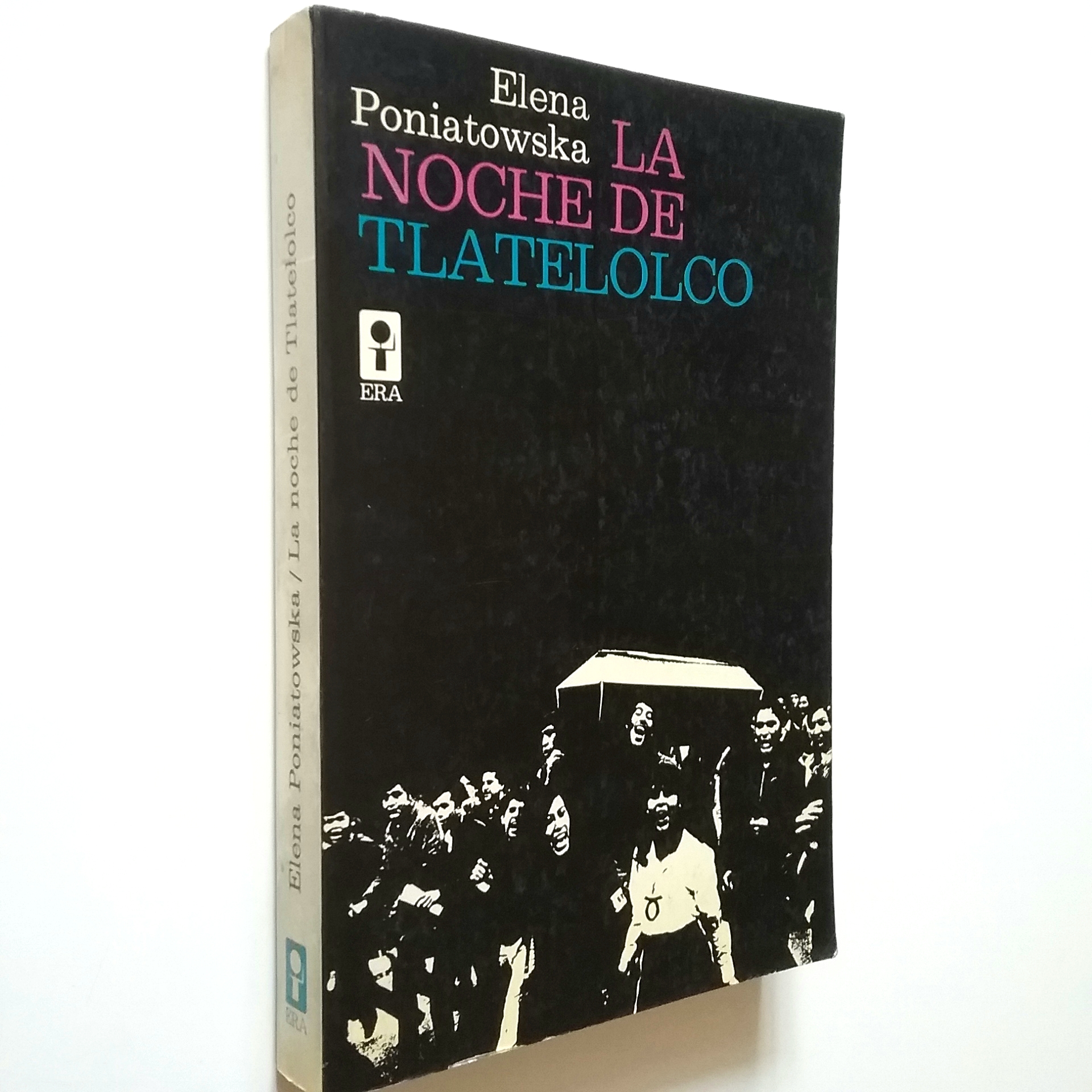 La noche de Tlatelolco. Testimonios de historia oral - Elena Poniatowska