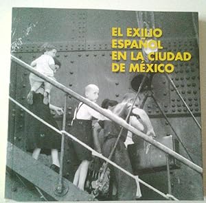 El exilio españols en la Ciudad de México. Legado cultural (Catálogo)