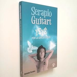 Serapio Guitart, yeyé por la gracia de Dios