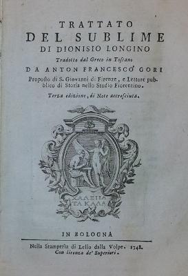 TRATTATO DEL SUBLIME DI DIONISO LONGINO TRADOTTO DAL GRECO IN TOSCANO DA ANTON FRANCESCO GORI