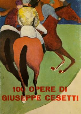 100 OPERE DI GIUSEPPE CESETTI