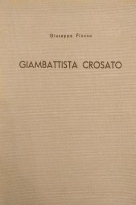 GIAMBATTISTA CROSATO - PITTORE DI CASA SAVOIA