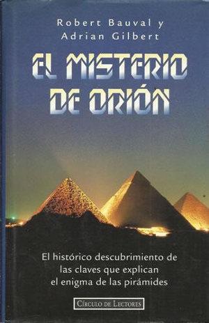 El misterio de Orión. El histórico descubrimiento de las claves que explican el enigma de las pirámides. Traducción de César Aira - BAUVAL, Robert & GILBERT, Adrian