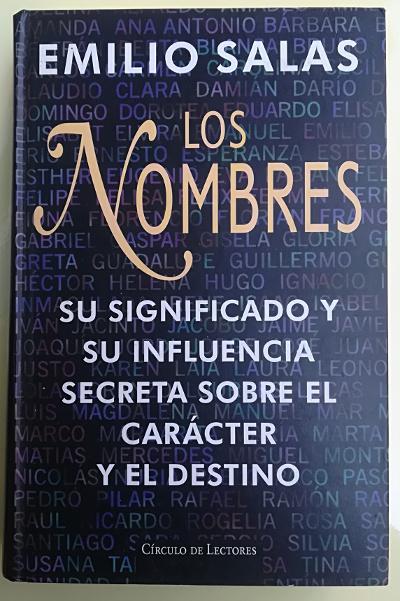 LOS NOMBRES. Su significado y su influencia secreta sobre el carácter y destino - SALAS, Emilio