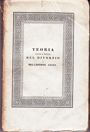 Teoria civile e penale del divorzio: ossia necessità, cause, nuova maniera di organizzarlo [.]