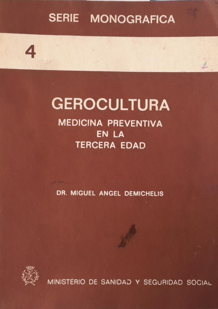 Gerocultura. Medicina Preventiva Tercera Edad. - Miguel Ángel Demichelis