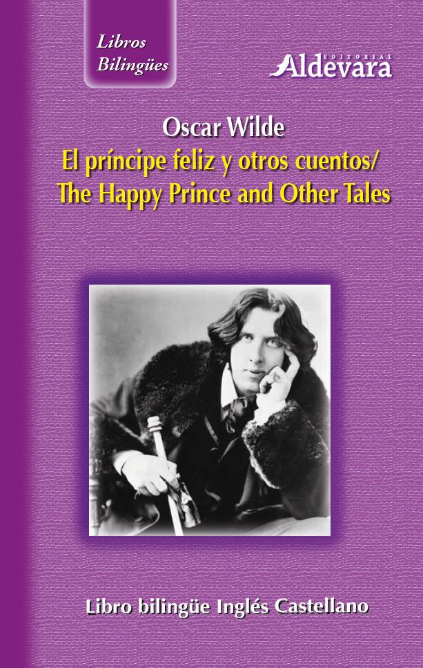 El príncipe feliz y otros cuentos = The happy prince and other tales - Oscar Wilde