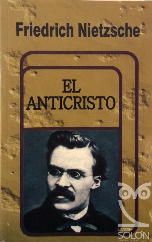 El anticristo - Friedrich Nietzsche