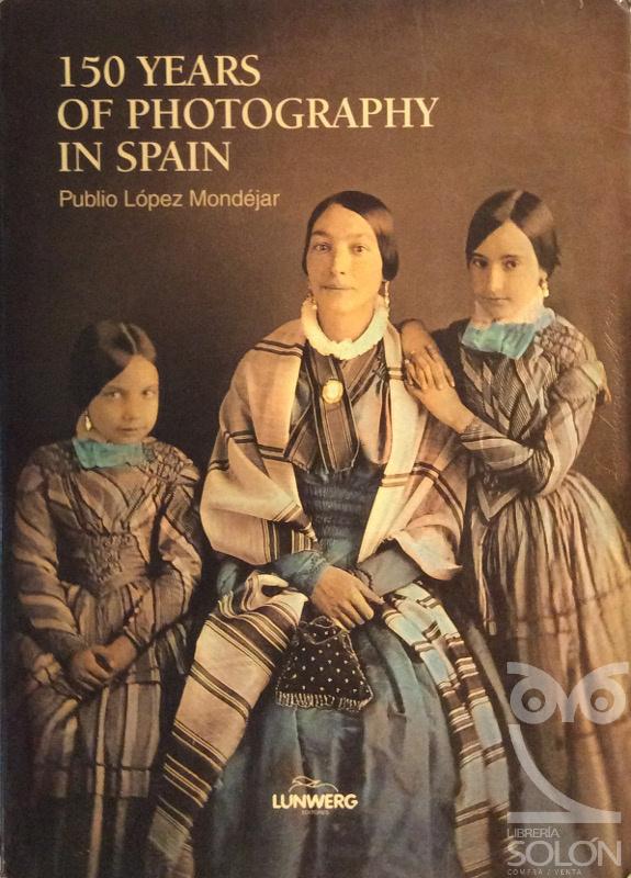 150 Years Of Photography In Spain - Publio López mondejar