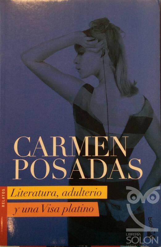 Literatura, adulterio y una Visa Platino - Carmen Posadas