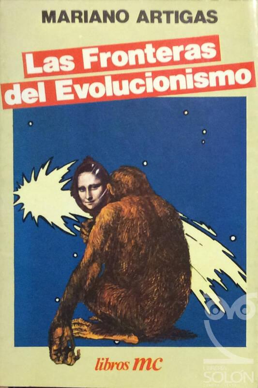 Las fronteras del evolucionismo - Mariano Artigas