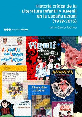 HISTORIA CRÍTICA DE LA LITERATURA INFANTIL Y JUVENIL EN LA ESPAÑA ACTUAL (1939-2