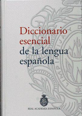 DICCIONARIO ESENCIAL DE LA LENGUA ESPAÑOLA RAE