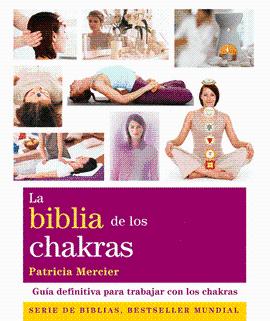 BIBLIA DE LOS CHAKRAS LA