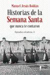 HISTORIAS DE LA SEMANA SANTA QUE NUNCA TE CONTARON