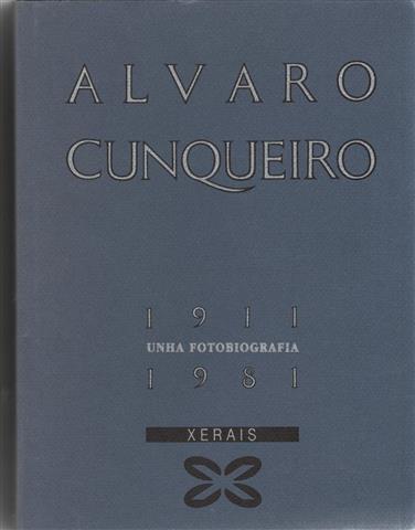 Alvaro Cunqueiro 1911-1981: Unha Fotobiografia (Grandes Obras. Fotobiografias)