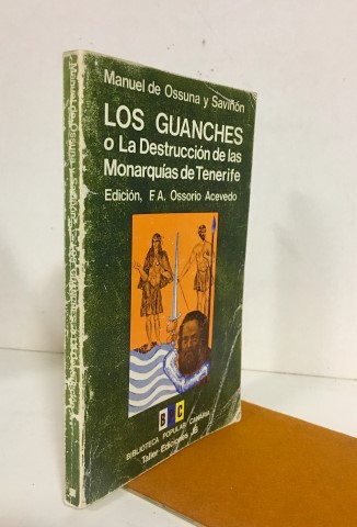 Los guanches o la destrucción de las monarquías de Tenerife - Ossuna Saviñón, Manuel