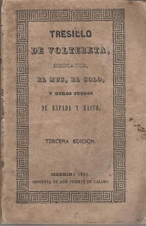 TRESILLO DE VOLTERETA, MEDIATOR, EL MUS, EL SOLO, Y OTROS JUEGOS DE ESPADA Y BASTO