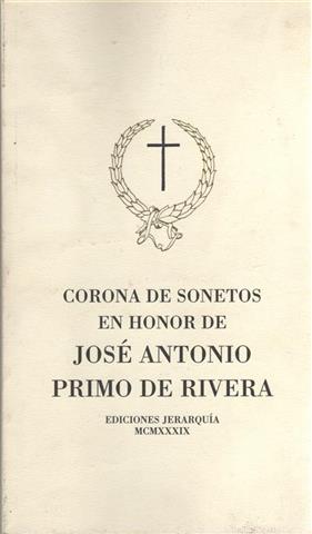CORONA DE SONETOS EN HONOR DE JOSÉ ANTONIO PRIMO DE RIVERA.