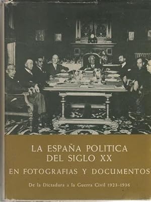 LA ESPA A POL TICA DEL SIGLO XX, EN FOTOGRAF AS Y DOCUMENTOS, TOMO SEGUNDO: DE LA DICTADURA A LA ...