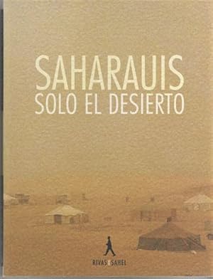 Saharauis. Solo el desierto