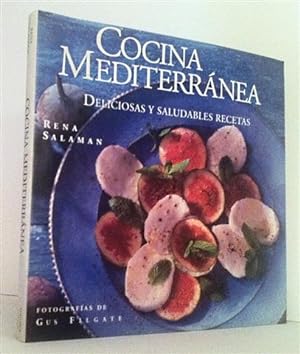 Cocina Mediterránea. Deliciosas y Saludables Recetas