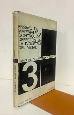 ENSAYO DE MATERIALES Y CONTROL DE DEFECTOS EN LA INDUSTRIA DEL METAL.