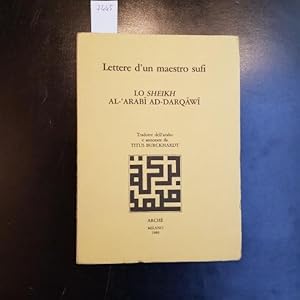 Lettere d'un maestro sufi. Lo Sheikh Al'Arabi Ad-Darqawi. Tradotte dall'arabo e annotate da Titus...