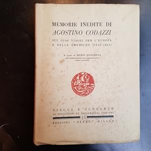 MEMORIE INEDITE DI AGOSTINO CODAZZI. Sui suoi viaggi per l'Europa e nelle Americhe (1816 - 1822).