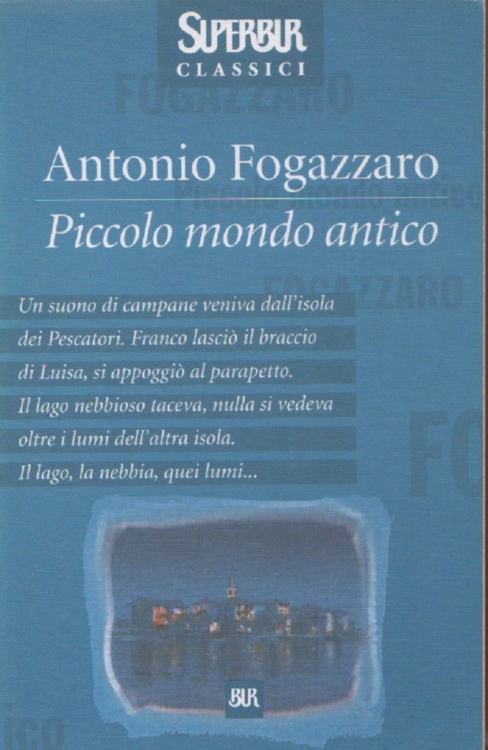 Piccolo mondo antico - Antonio Fogazzaro - Antonio Fogazzaro