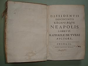 Dissidentis desciscentis receptaeque Neapolis libri VI.