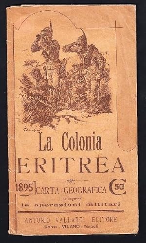 La Colonia Eritrea . Carta geografica per seguire le operazioni militari