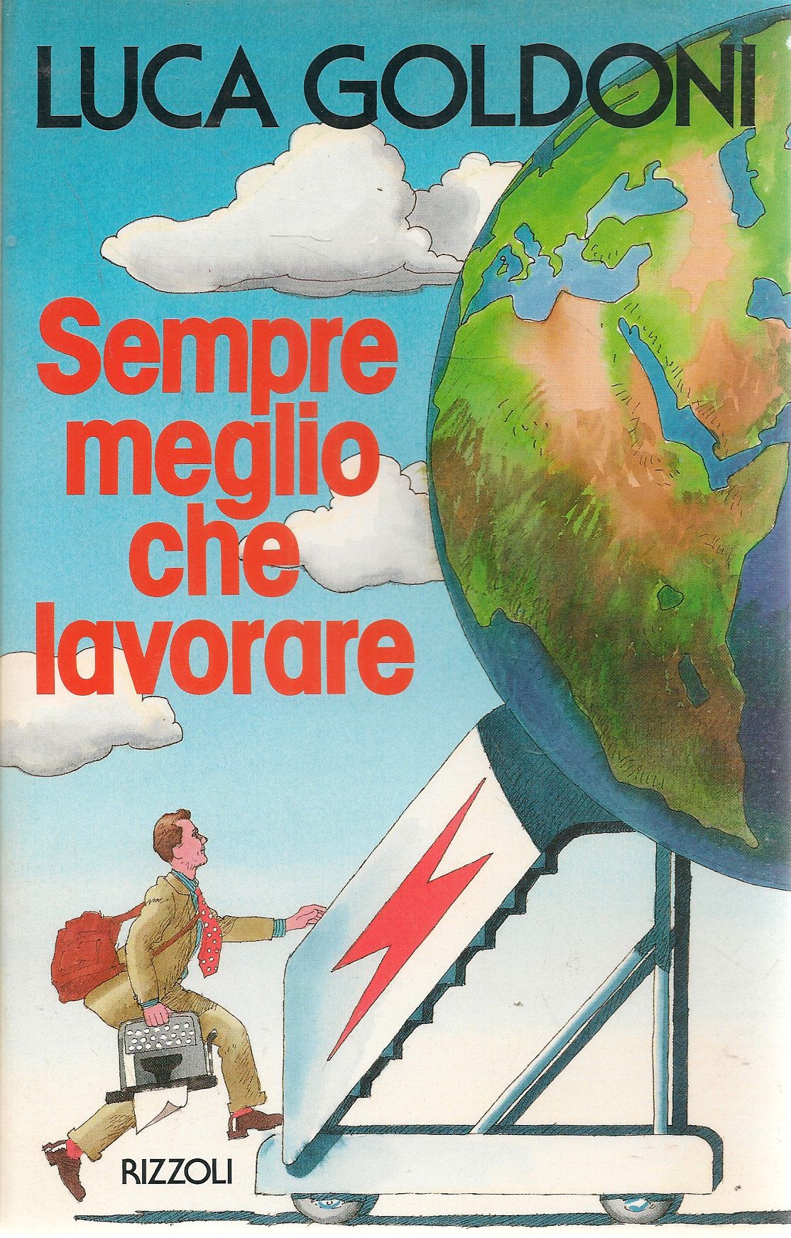 SEMPRE MEGLIO CHE LAVORARE - LUCA GOLDONI - ED RIZZOLI 1989